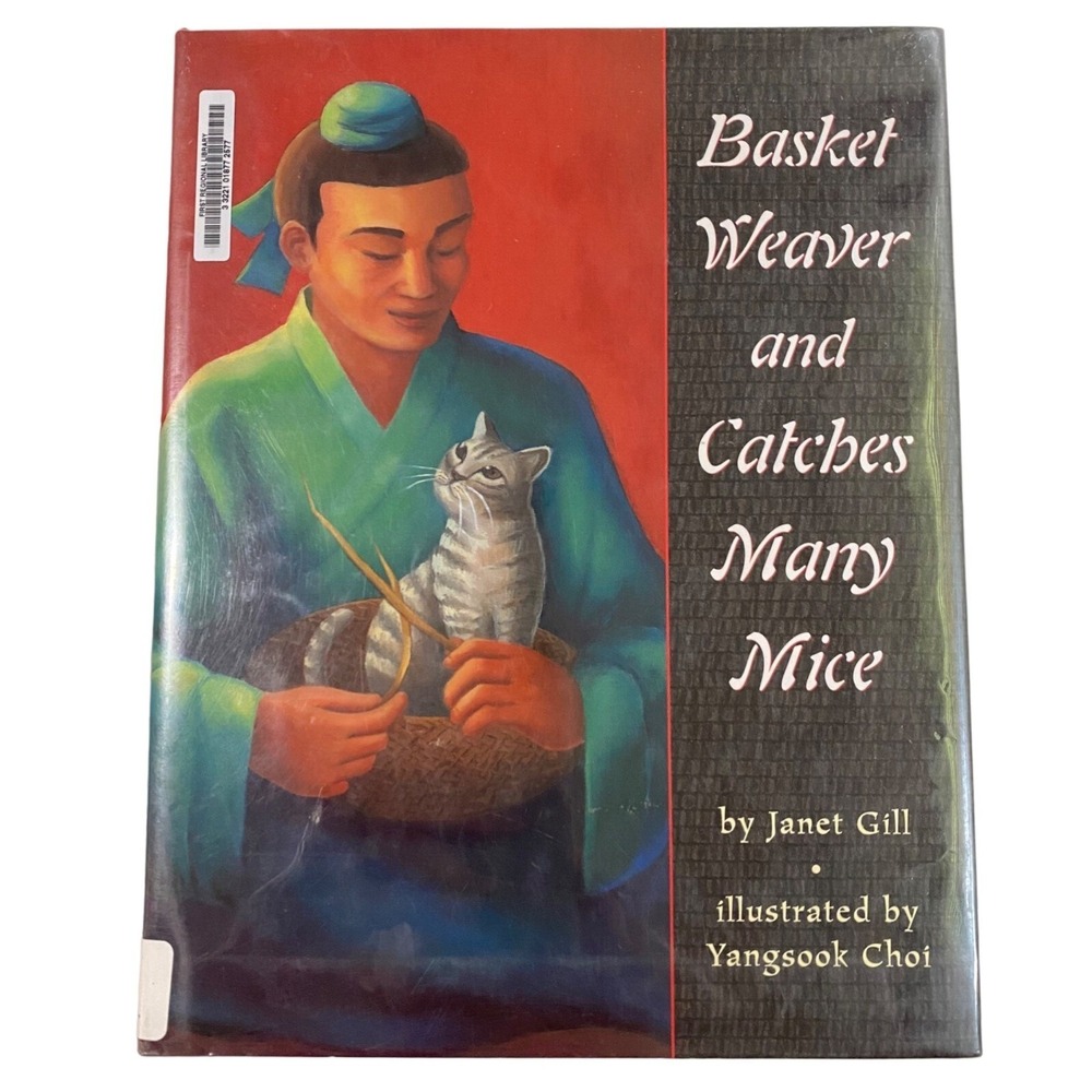 Basket Weaver and Catches Many‎ Mice Hardcover Janet Gill Yangsook Choi